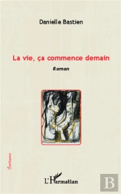 La Vie, Ça Commence Demain