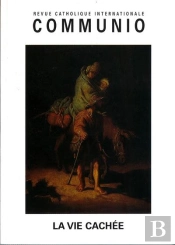 La Vie Cachee : Communio N 171/1, 2004/1