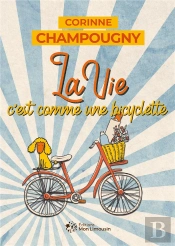 La Vie C'Est Comme Une Bicyclette