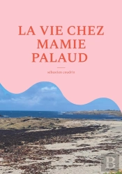 La Vie Chez Mamie Palaud