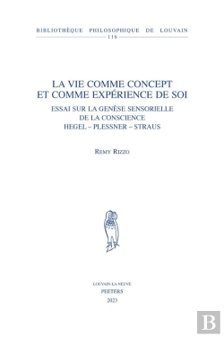 Bertrand.pt - La Vie Comme Concept Et Comme Expérience De Soi : Essai Sur La Genèse Sensorielle De La Conscience, Hegel, Plessner, Strauss