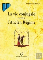 La Vie Conjugale Sous L'Ancien Régime