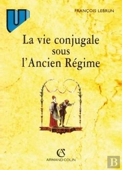 Bertrand.pt - La Vie Conjugale Sous L'Ancien Régime