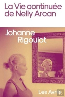 Bertrand.pt - La Vie Continuée De Nelly Arcan