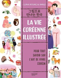 Bertrand.pt - La Vie Coréenne Illustrée : Pour Tout Savoir Sur L'Art De Vivre Coréen