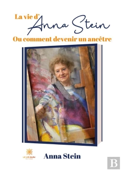 Bertrand.pt - La Vie D Anna Stein - Ou Comment Devenir Un Ancetre