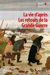 La Vie D'Après : Les Retours De La Grande Guerre