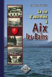La Vie D'Autrefois À Aix-Les-Bains