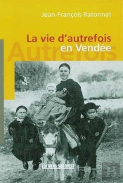 La Vie D'Autrefois En Vendee