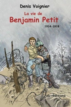 Bertrand.pt - La Vie De Benjamin Petit  1914-1918
