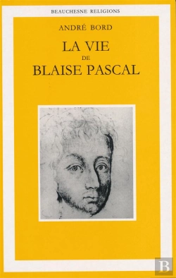 Bertrand.pt - La Vie De Blaise Pascal ; Une Ascension Spirituelle Suivie D'Un Essai Plotin, Montaigne, Pascal