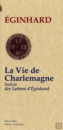 Bertrand.pt - La Vie De Charlemagne ;  Lettres D'Eginhard