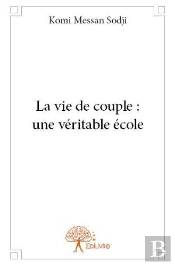La Vie De Couple : Une Veritable Ecole