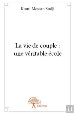 Bertrand.pt - La Vie De Couple : Une Veritable Ecole