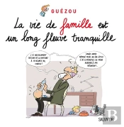 La Vie De Famille Est Un Long Fleuve Tranquille