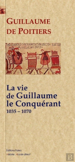 Bertrand.pt - La Vie De Guillaume Le Conquérant 1035-1070
