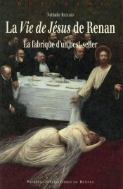 La Vie De Jésus De Renan ; La Fabrique D'Un Best-Seller