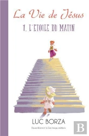 La Vie De Jésus Tome 1 ; L'Étoile Du Matin