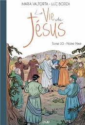 La Vie De Jésus Tome 10 : Notre Père