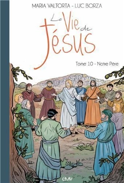 Bertrand.pt - La Vie De Jésus Tome 10 : Notre Père
