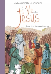 La Vie De Jésus Tome 11 : Premières Missions
