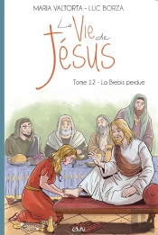 La Vie De Jésus Tome 12 : La Brebis Perdue