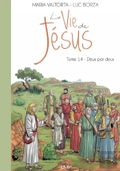 La Vie De Jésus Tome 14 : Deux Par Deux