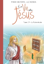 La Vie De Jésus Tome 19 : La Porte Étroite