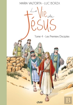 Bertrand.pt - La Vie De Jésus Tome 4 : Les Premiers Disciples
