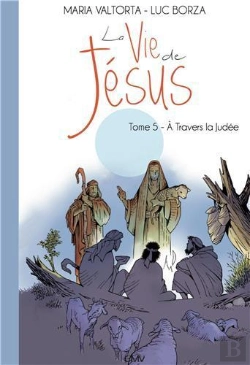 Bertrand.pt - La Vie De Jésus Tome 5 : À Travers La Judée