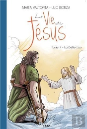 La Vie De Jésus Tome 7 : La Belle-Eau