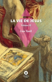La Vie De Jésus : Volume 2