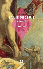 La Vie De Jésus : Volume Iii