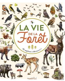 Bertrand.pt - La Vie De La Forêt : 70 Espèces À Découvrir !