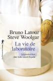La Vie De Laboratoire ; La Production Des Faits Scientifiques