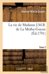 La Vie De Mme La Mothe Guyon T.2 Edition 1791