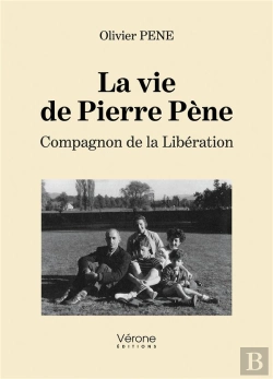 Bertrand.pt - La Vie De Pierre Pène ; Compagnon De La Libération