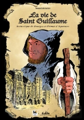 La Vie De Saint-Guillaume ; Archevêque De Bourges Et Primat D'Aquitaine