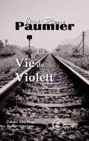 La Vie De Violette - Roman Historique