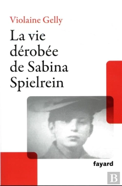 Bertrand.pt - La Vie Dérobée De Sabina Spielrein