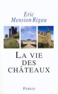 La Vie Des Châteaux Mise En Valeur Et Exploitationdes Châteaux Privés Dans La France Contempo