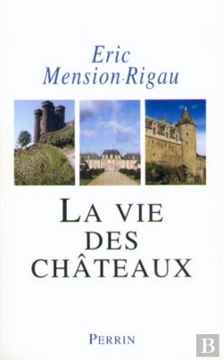 Bertrand.pt - La Vie Des Châteaux Mise En Valeur Et Exploitationdes Châteaux Privés Dans La France Contempo