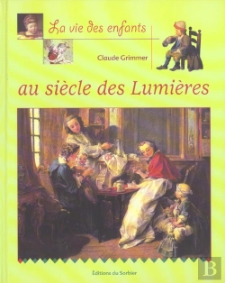 Bertrand.pt - La Vie Des Enfants Au Siecle Des Lumieres