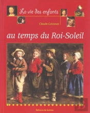 La Vie Des Enfants Au Temps Du Roi Soleil