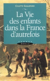 La Vie Des Enfants Dans La France D'Autrefois