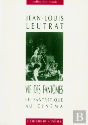 La Vie Des Fantômes ; Le Fantastique Au Cinéma