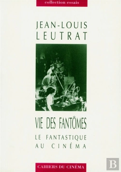 Bertrand.pt - La Vie Des Fantômes ; Le Fantastique Au Cinéma