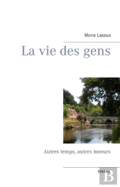 La Vie Des Gens - Autres Temps Autres Moeurs