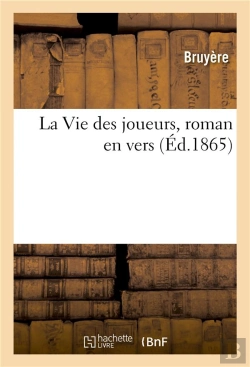 Bertrand.pt - La Vie Des Joueurs, Roman En Vers