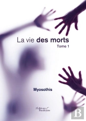 La Vie Des Morts T.1